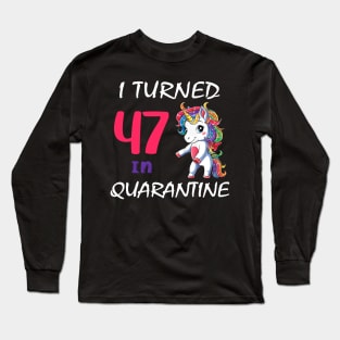 I Turned 47 in quarantine Cute Unicorn Long Sleeve T-Shirt